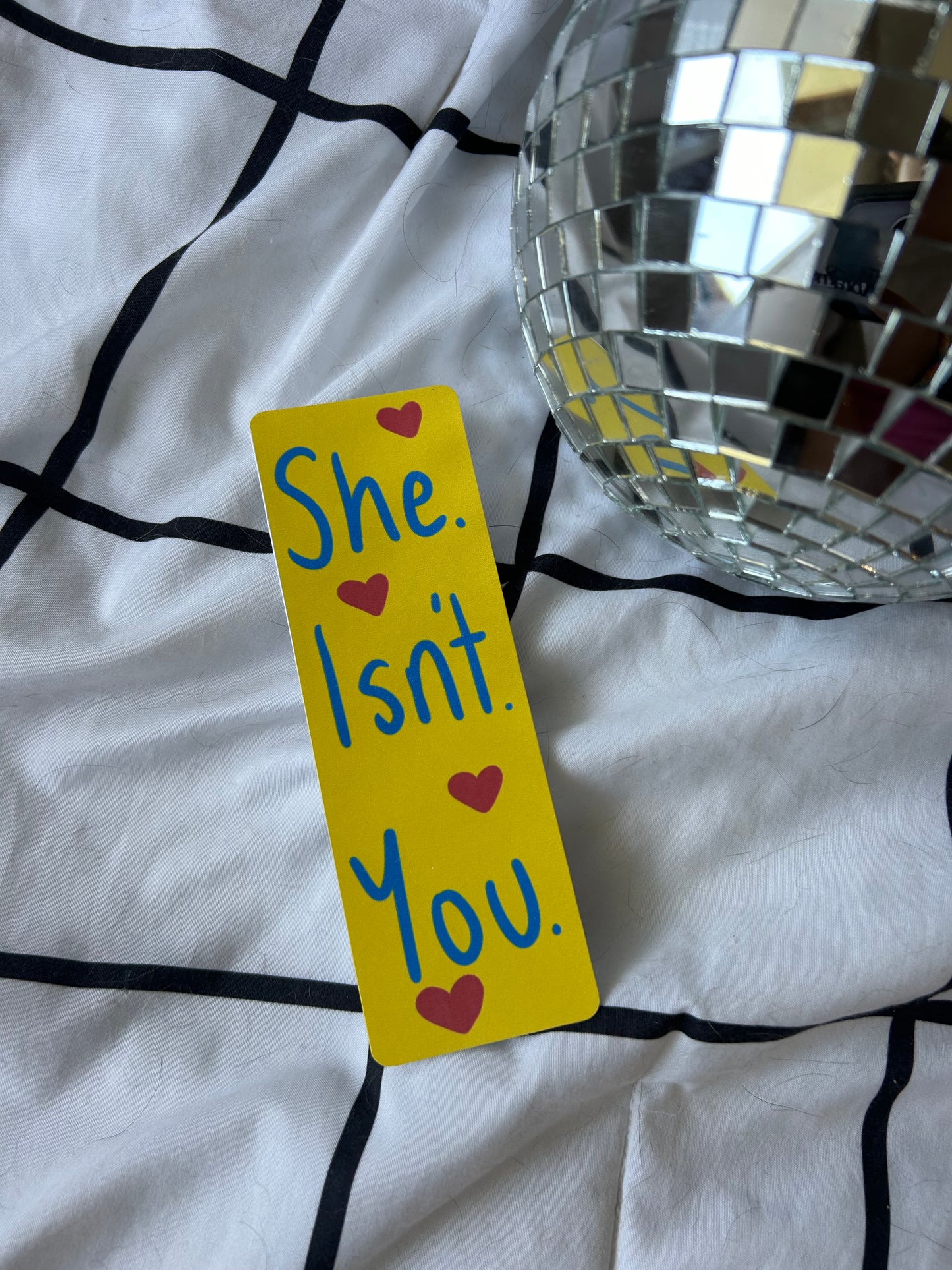 She. Isn’t. You.
